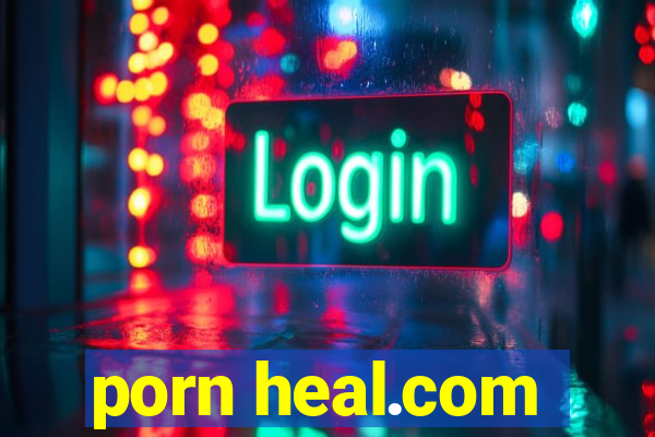 porn heal.com